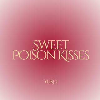 Sweet Poison Kisses