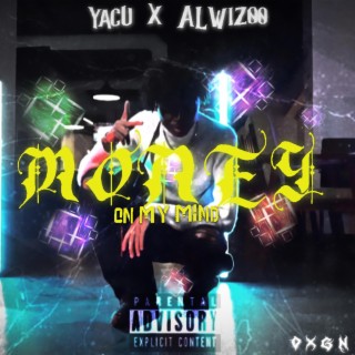 Money On My Mind ft. ALwiz00 lyrics | Boomplay Music