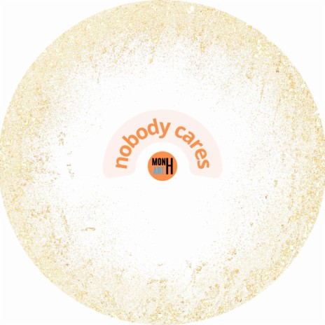 nobody cares | Boomplay Music