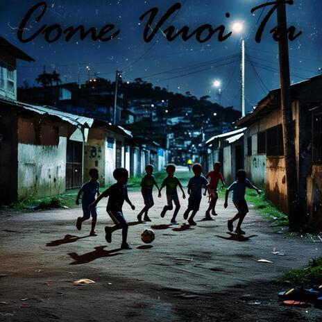 Come Vuoi Tu | Boomplay Music