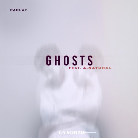 GHOSTS ft. A-NATURAL | Boomplay Music
