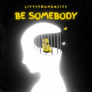 Be Somebody