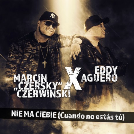 Nie Ma Ciebie (Cuando no estás tú) ft. Eddy Aguero | Boomplay Music