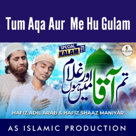 Tum Aqa Aur Me Hu Gulam ft. Hafiz Shaaz Khan & Hafiz Adil Arab