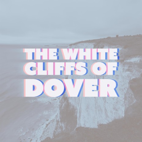 The White Cliffs Of Dover | Boomplay Music