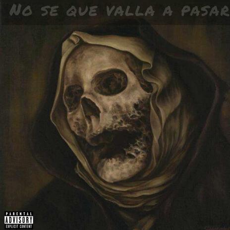 NO SE QUE VALLA PASAR | Boomplay Music