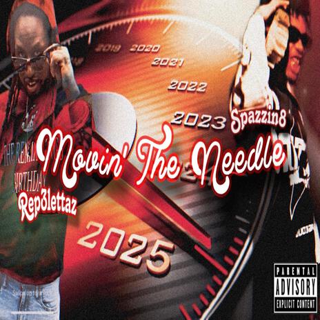 Movin' The Needle ft. Spazzin8 | Boomplay Music