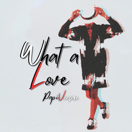 What a Love | Boomplay Music