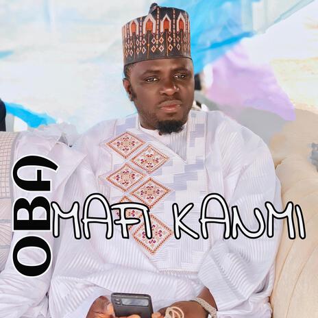 OBA MAFI KANMI | Boomplay Music