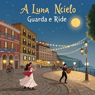 A luna ‘ncielo guarda e ride lyrics | Boomplay Music