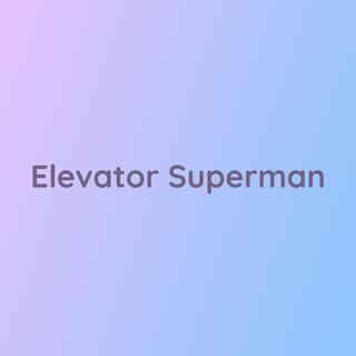 Elevator Superman