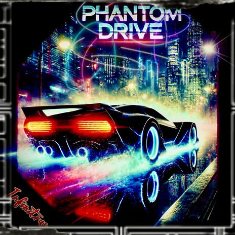 Phantom Drive | Boomplay Music