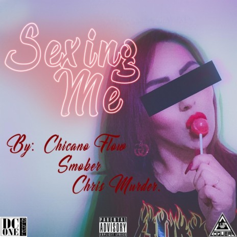 Sexing Me ft. Chicano Flow & Chris Murder