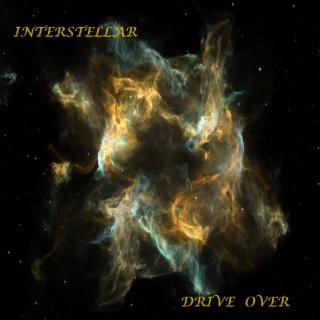 Interstellar Drive Over