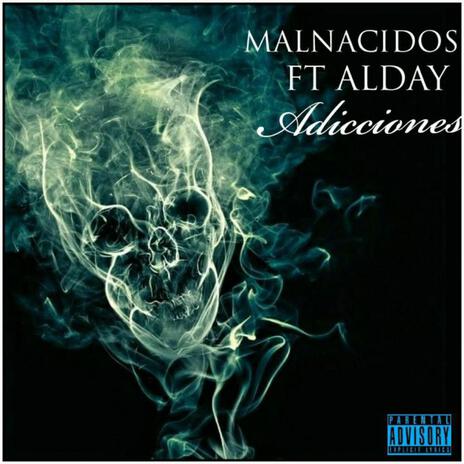 ADICCIONES ft. ALDAY