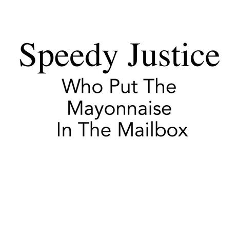 Who Put The Mayonnaise In The Mailbox?