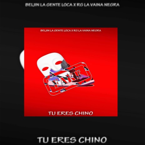 Tu Eres Chino ft. Rg la baina negra | Boomplay Music