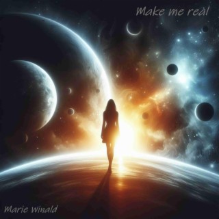 Make me real lyrics | Boomplay Music