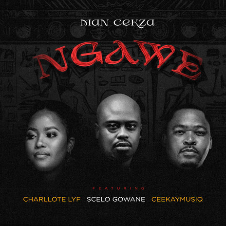 Ngawe ft. Sicelo Gowane & Charlotte_lyf | Boomplay Music