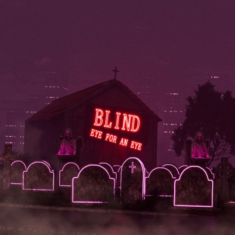Blind (Eye For An Eye) | Boomplay Music