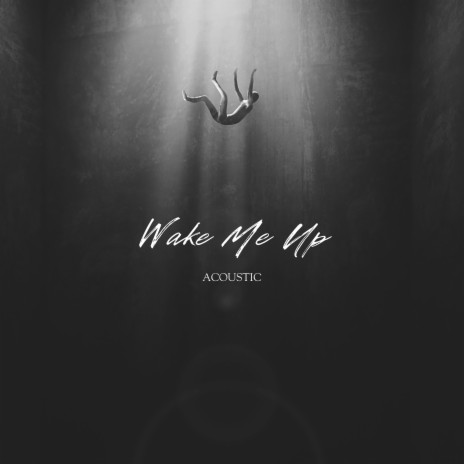 Wake Me up (Acoustic) | Boomplay Music