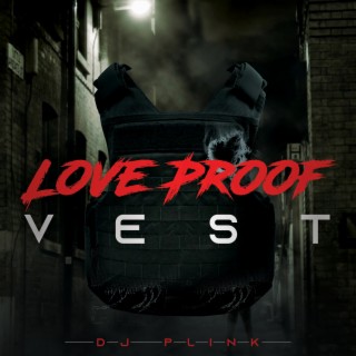 Love Proof Vest lyrics | Boomplay Music