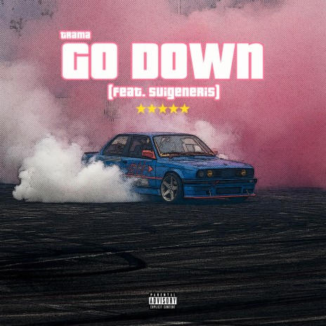 Go Down ft. Suigeneris | Boomplay Music
