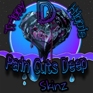 Pain Cuts Deep ft. SkinZ lyrics | Boomplay Music