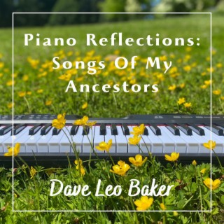 Piano Reflections: Songs Of My Ancestors