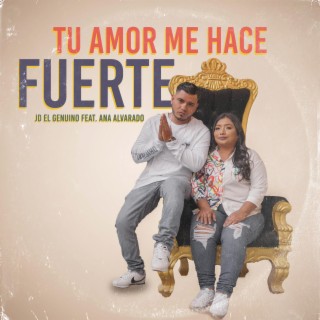 Tú Amor Me Hace Fuerte - Jd el Genuino (Ana Alvarado)