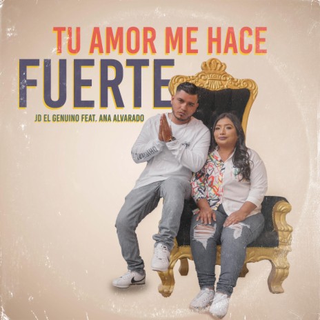 Tú Amor Me Hace Fuerte - Jd el Genuino (Ana Alvarado) | Boomplay Music