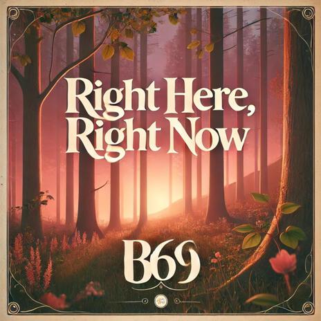 Right Here, Right Now | Boomplay Music