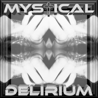 Mystical Delirium