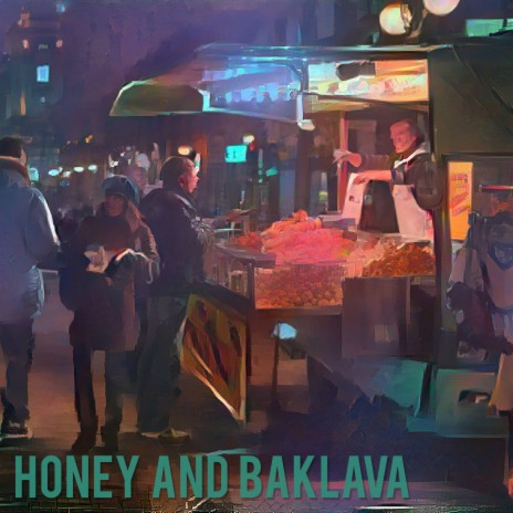 Honey and Baklava | Boomplay Music