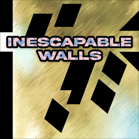 Inescapable Walls | Boomplay Music