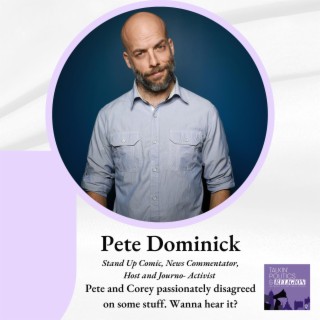 Stand Up Comic, Host and Journo-Activist Pete Dominick and Corey got in a big disagreement. But did they wanna kill each other?