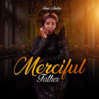 Merciful Father lyrics | Boomplay Music