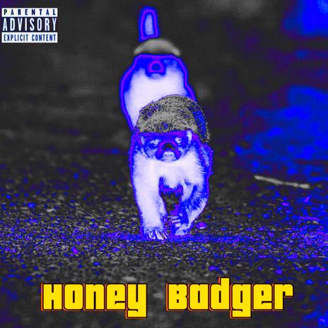 Honey Badger | Boomplay Music