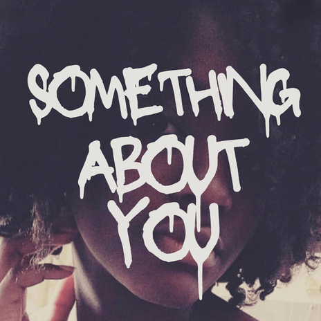 something about you | Boomplay Music