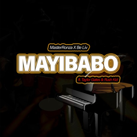 Mayibabo ft. Rush Kid, BE LiV & Taylor Gates | Boomplay Music