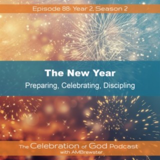 Episode 88: COG 88: The New Year | Preparing, Celebrating, Discipling