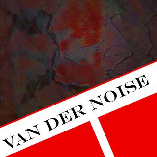 Van Der Noise