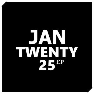 JAN TWENTY 25 EP