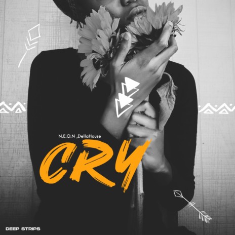 Cry ft. Dellahouse & Deep Strips