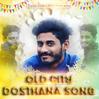 Old City Dostana Song | Tarak Tinku Anna Vol 1