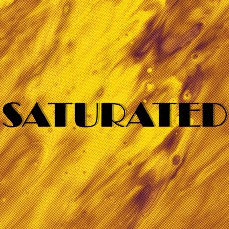 Saturated | Boomplay Music