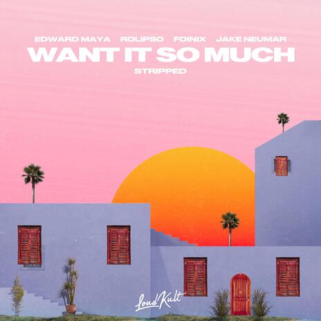 Want It So Much (feat. Foínix) (Stripped) | Boomplay Music