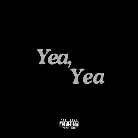 YEA, YEA ft. Hendo Houdini & Axel Roley