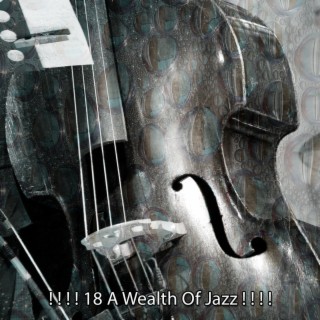 ! ! ! ! 18 A Wealth Of Jazz ! ! ! !