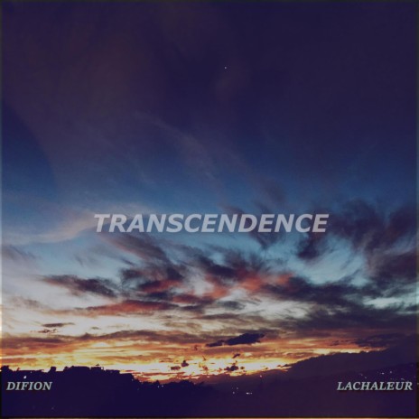 TRANSCENDENCE ft. LaChaleur | Boomplay Music